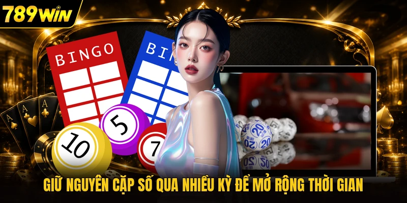 Giữ nguyên cặp số qua nhiều kỳ để mở rộng thời gian