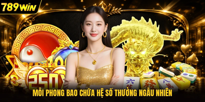 Mỗi phong bao chứa hệ số thưởng ngẫu nhiên